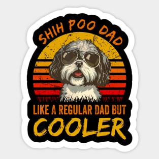 Shih Poo Dad Like A Regular Dad But Cooler Sticker